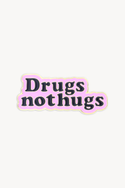 Drugs Not Hugs Pin